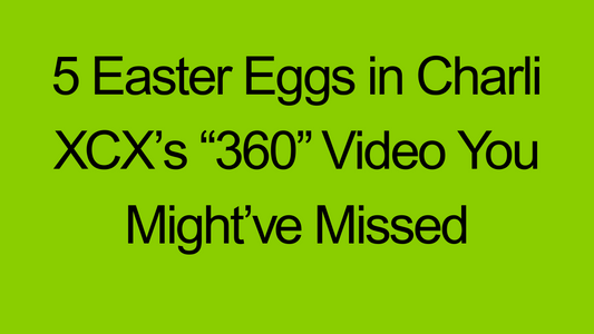5 Easter Eggs in Charli XCX’s “360” Video You Might’ve Missed