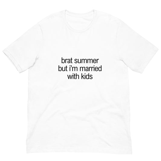 Brat Summer But I'm Married With Kids T-Shirt