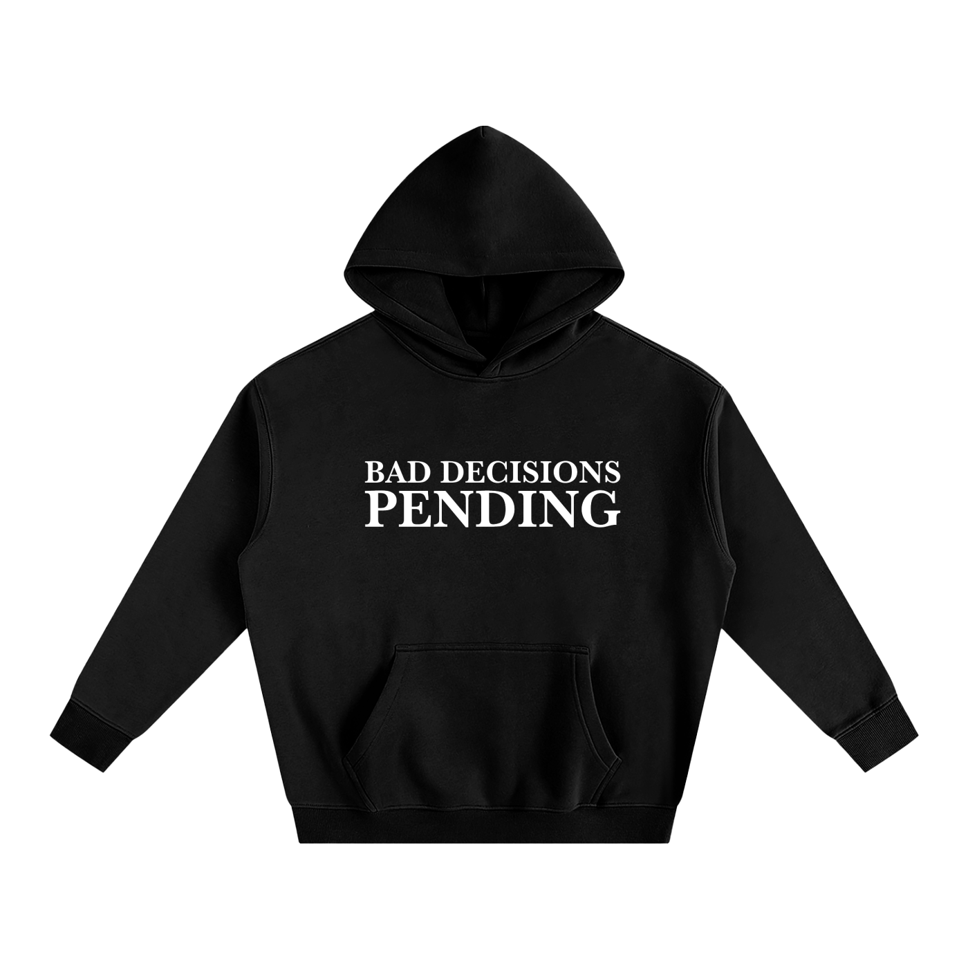 Bad Decisions Pending Hoodie | Funny Festival Hoodie