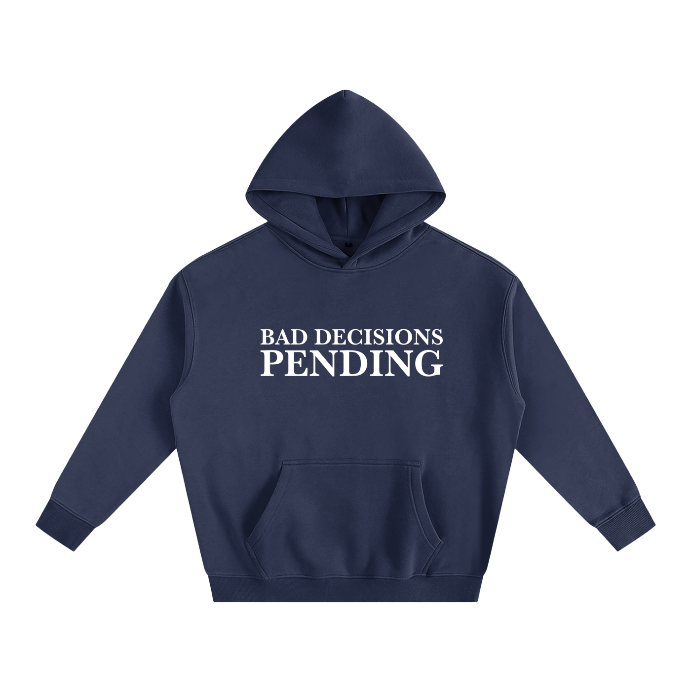 Bad Decisions Pending Hoodie | Funny Festival Hoodie