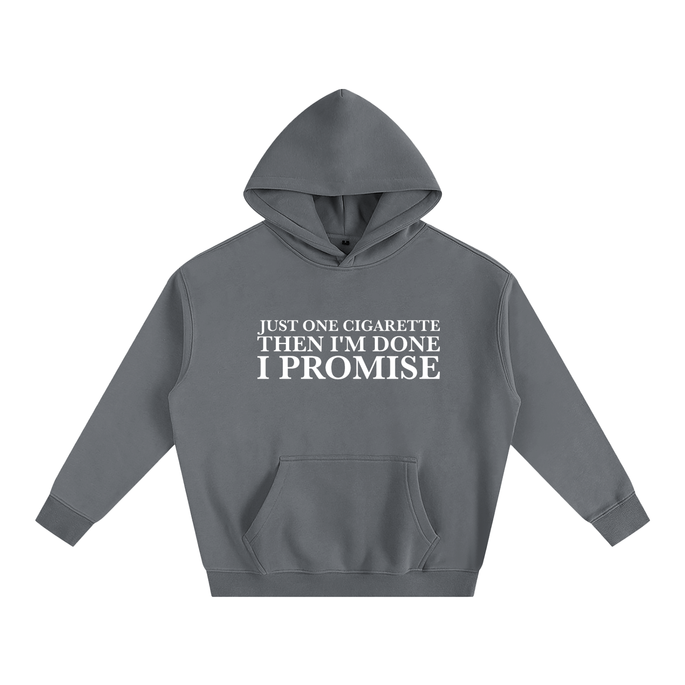 Just One Cigarette Then I’m Done I Promise Hoodie | Funny Festival Hoodie