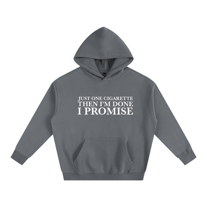 Just One Cigarette Then I’m Done I Promise Hoodie | Funny Festival Hoodie