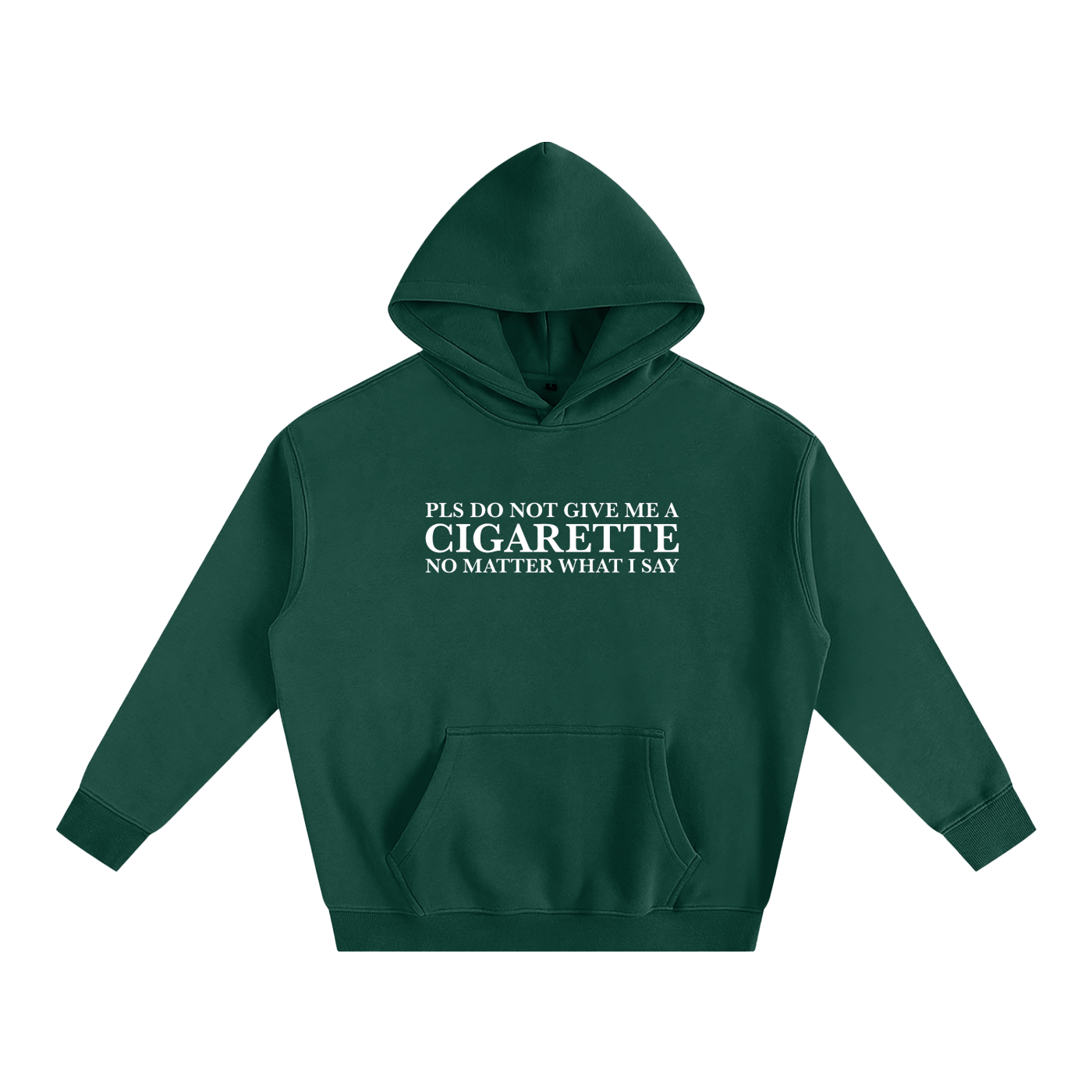 Please Do Not Give Me a Cigarette Hoodie | Funny Festival Hoodie