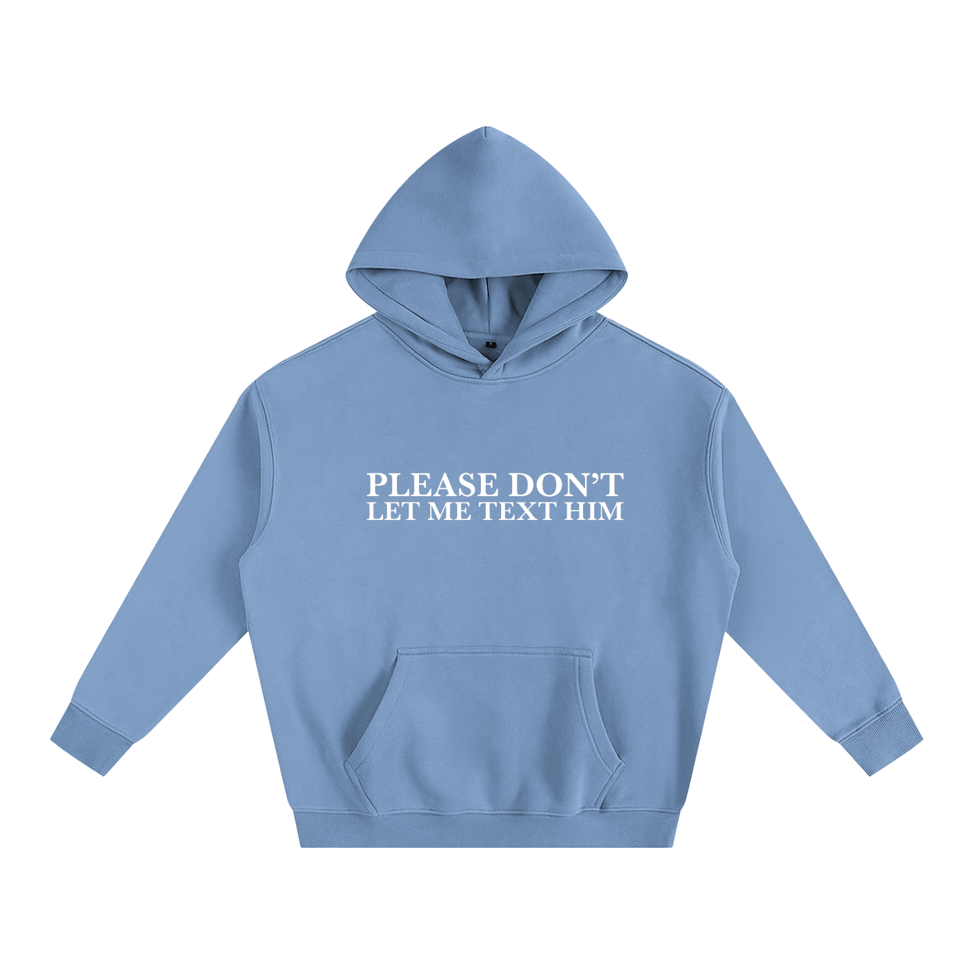 Please Don’t Let Me Text Him Hoodie | Funny Festival Hoodie