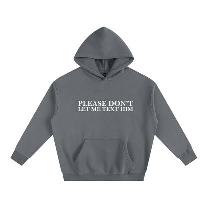 Please Don’t Let Me Text Him Hoodie | Funny Festival Hoodie