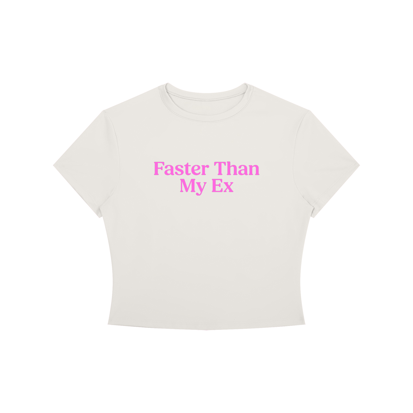 Faster Than My Ex Baby Tee - Slogan Running T-Shirt