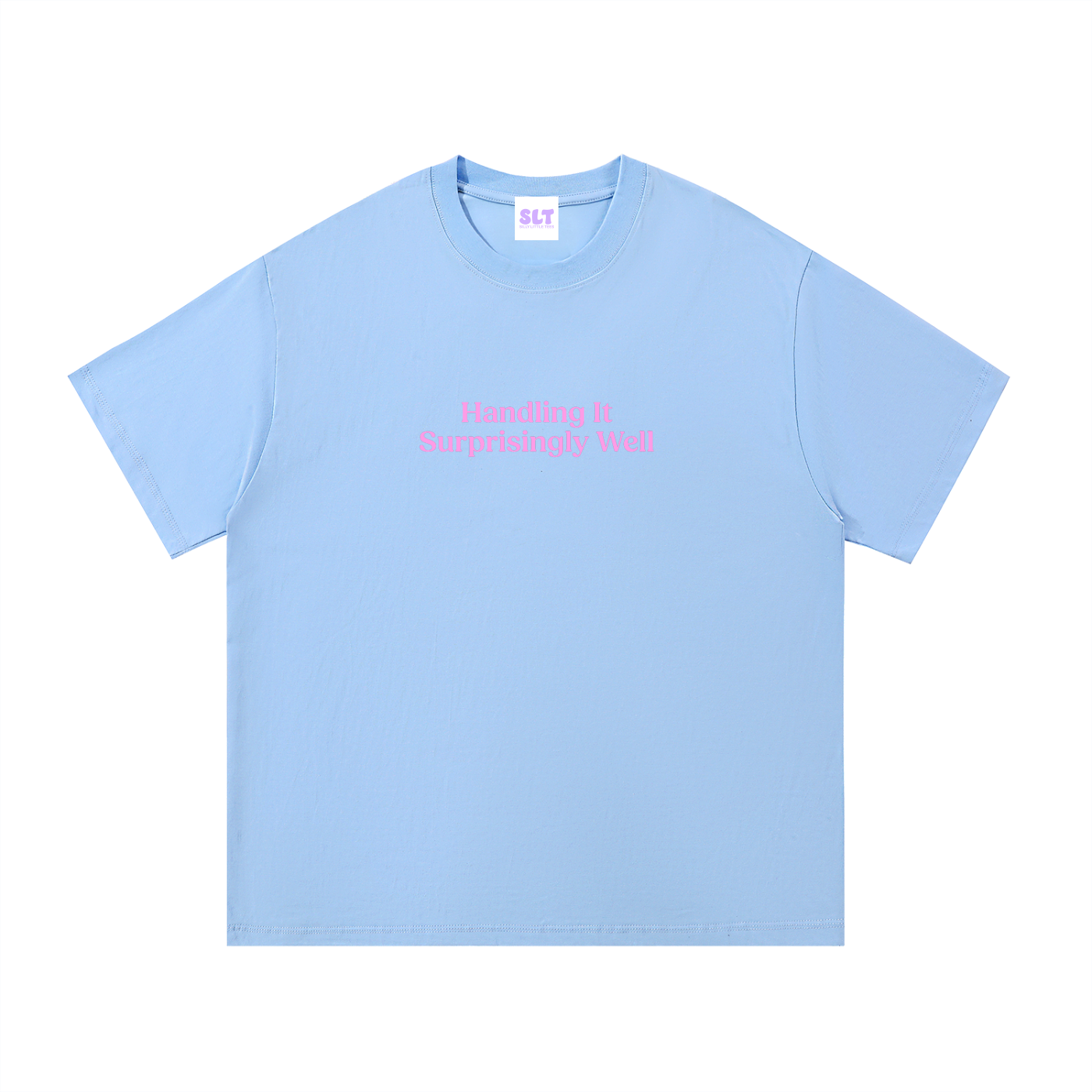 Handling It Surprisingly Well T-Shirt