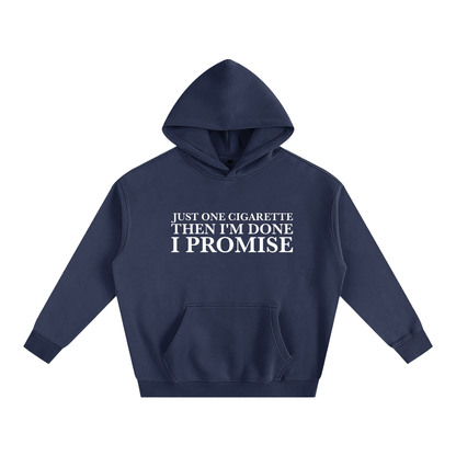 Just One Cigarette Then I’m Done I Promise Hoodie | Funny Festival Hoodie