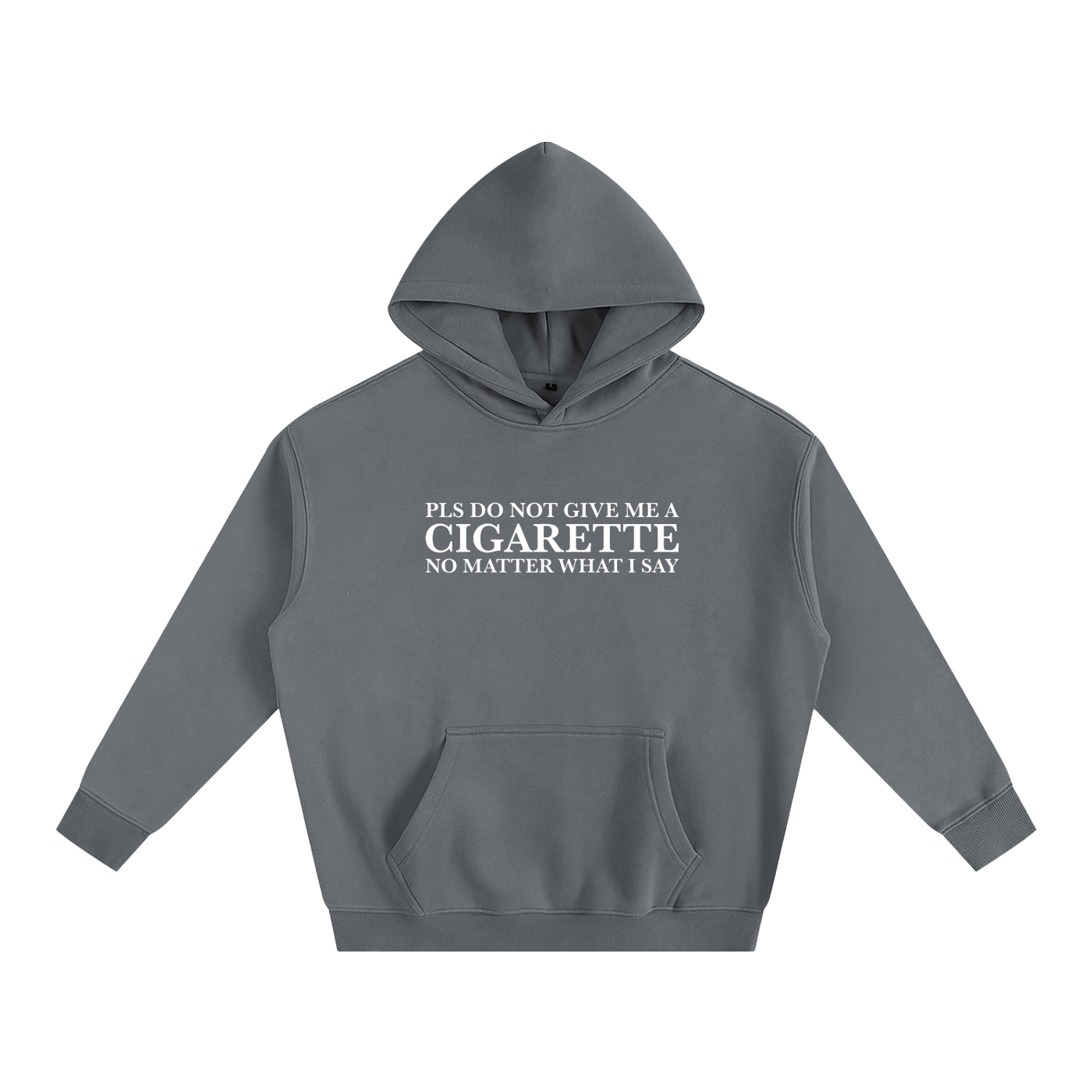 Please Do Not Give Me a Cigarette Hoodie | Funny Festival Hoodie
