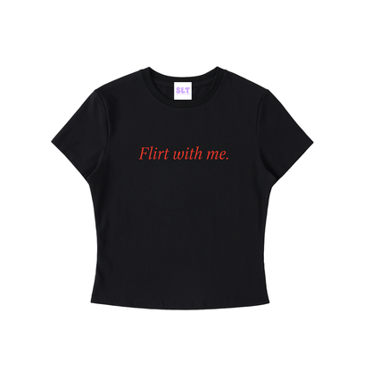 Flirt With Me Fitted Baby Tee