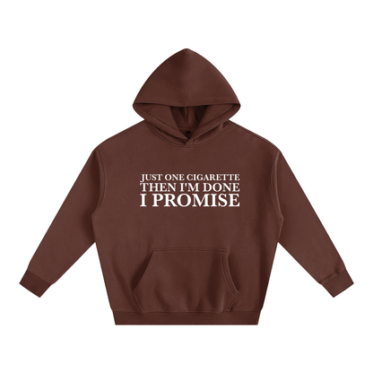 Just One Cigarette Then I’m Done I Promise Hoodie | Funny Festival Hoodie