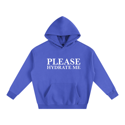 Please Hydrate Me Hoodie | Funny Festival Hoodie