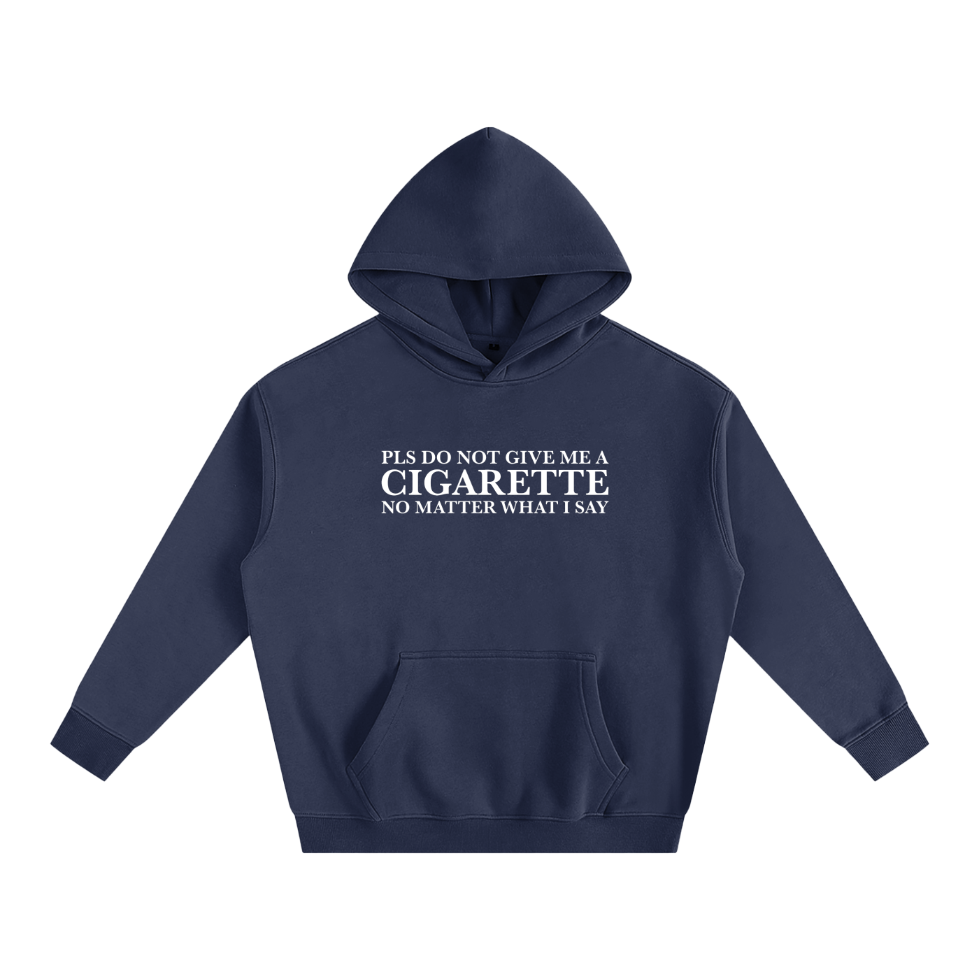 Please Do Not Give Me a Cigarette Hoodie | Funny Festival Hoodie