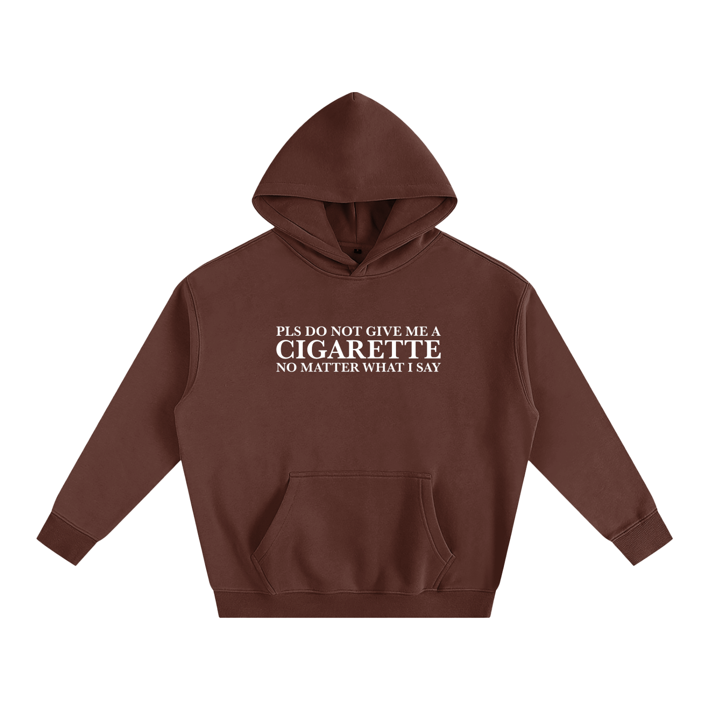 Please Do Not Give Me a Cigarette Hoodie | Funny Festival Hoodie