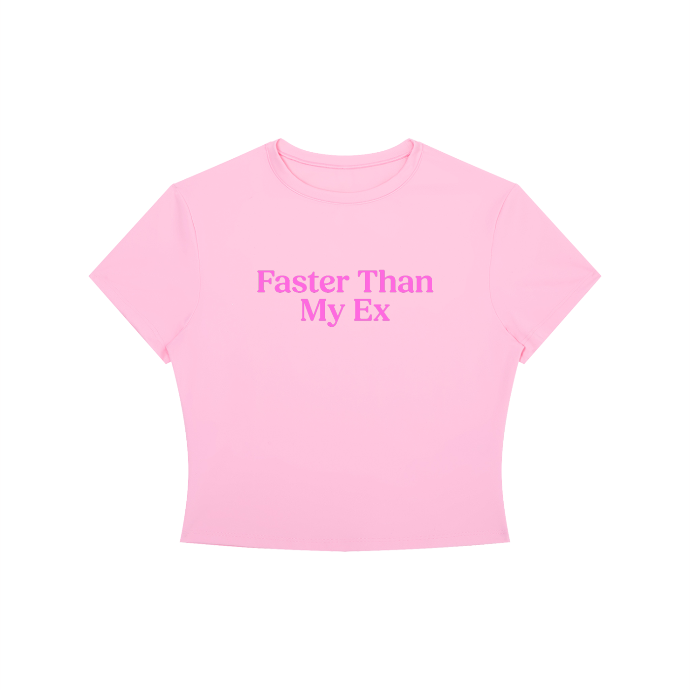 Pink crop top with 'Faster Than My Ex' text on a white background
