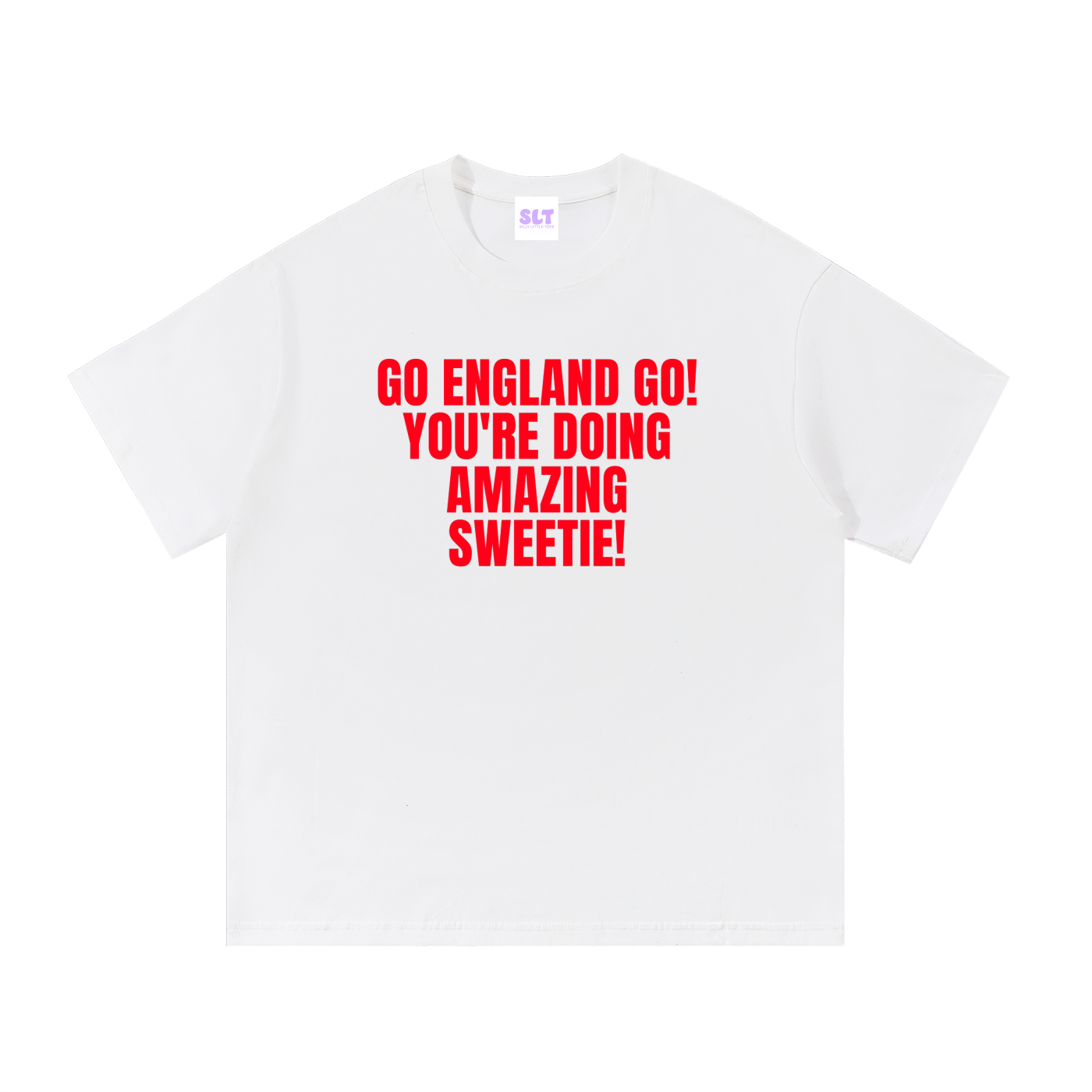 Go England go you're doing amazing sweetie unisex t-shirt