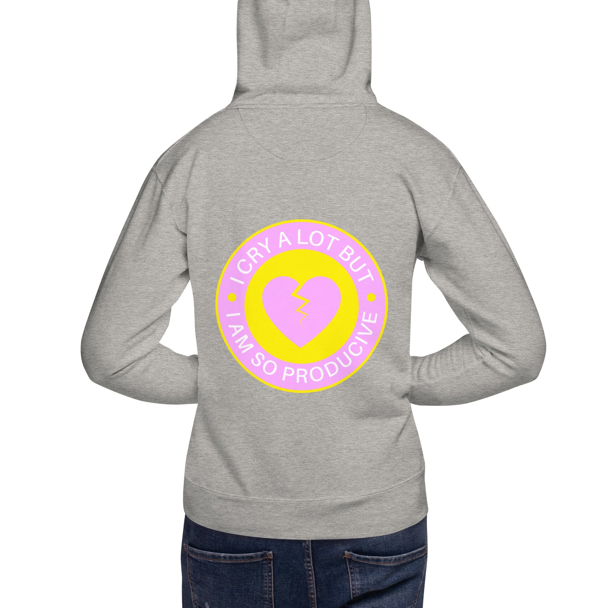 I Cry A Lot But I Am So Productive Unisex Hoodie Grey