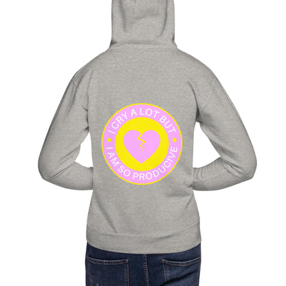 I Cry A Lot But I Am So Productive Unisex Hoodie Grey