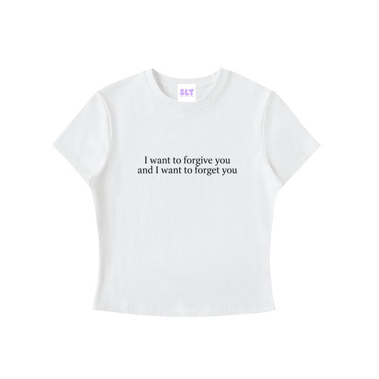 White t-shirt with text 'I want to forgive you and I want to forget you' on a white background