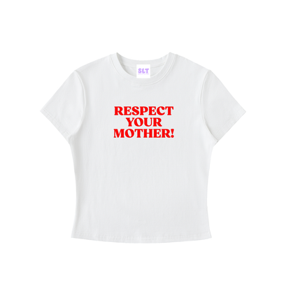 White t-shirt with red text 'RESPECT YOUR MOTHER!' on a white background