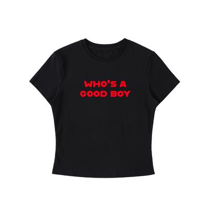 Black t-shirt with red text 'WHO'S A GOOD BOY' on a white background