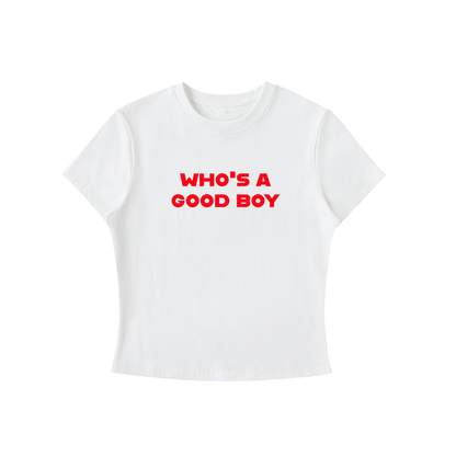 White t-shirt with red text 'WHO'S A GOOD BOY' on a white background
