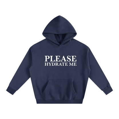 Please Hydrate Me Hoodie | Funny Festival Hoodie