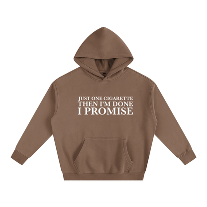 Just One Cigarette Then I’m Done I Promise Hoodie | Funny Festival Hoodie