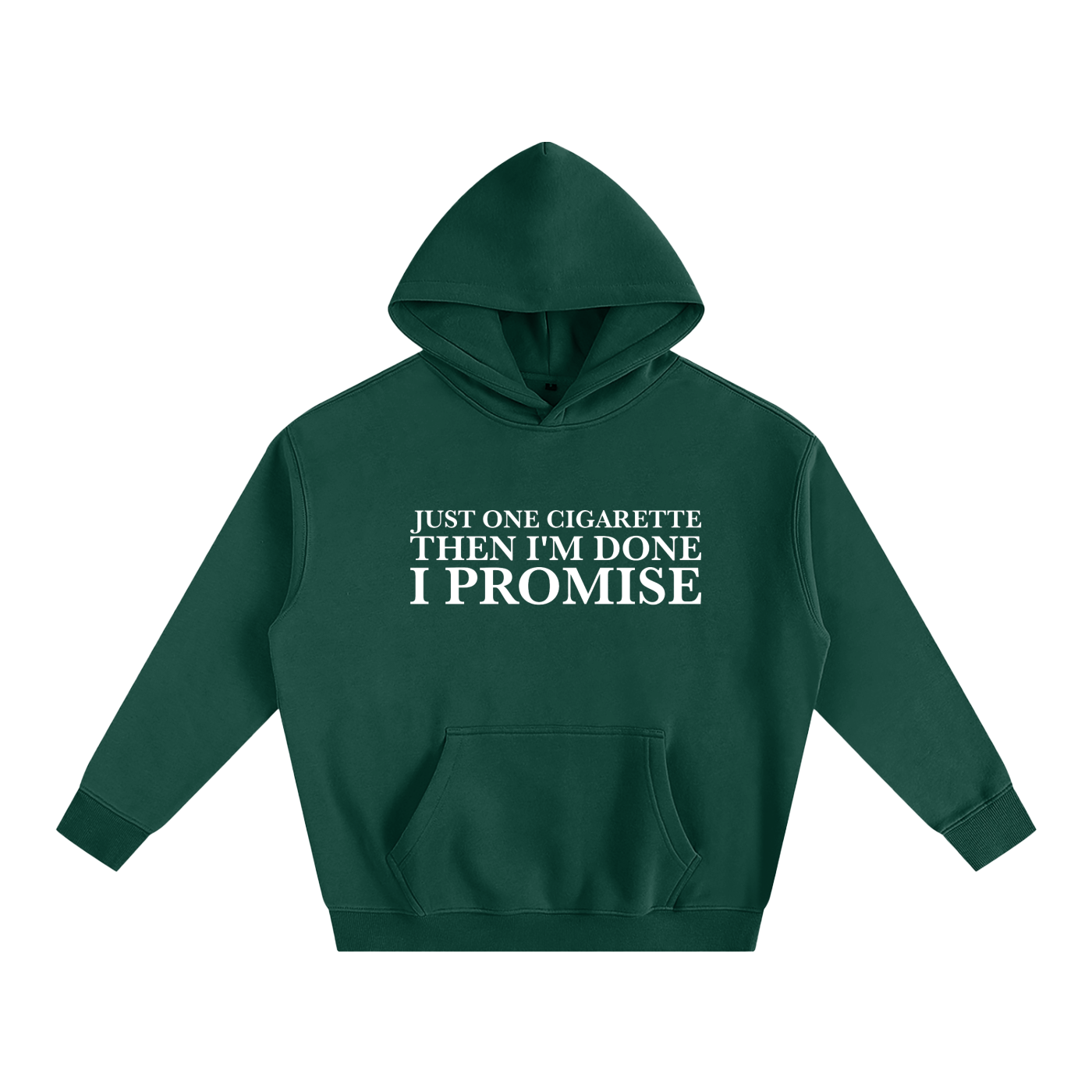 Just One Cigarette Then I’m Done I Promise Hoodie | Funny Festival Hoodie