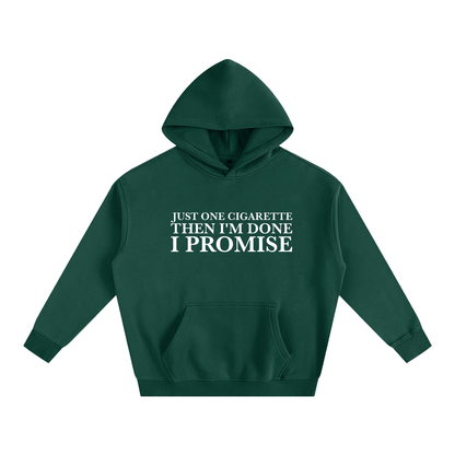 Just One Cigarette Then I’m Done I Promise Hoodie | Funny Festival Hoodie