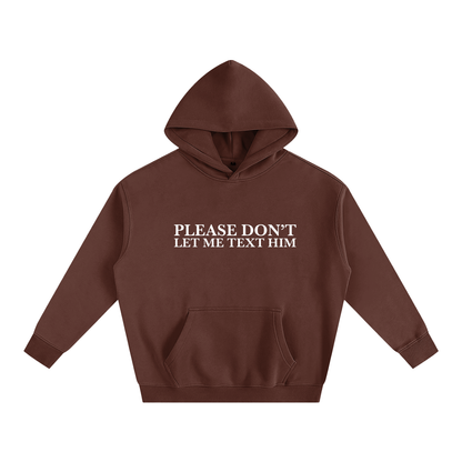 Please Don’t Let Me Text Him Hoodie | Funny Festival Hoodie