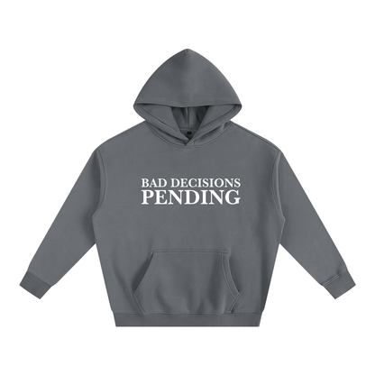 Bad Decisions Pending Hoodie | Funny Festival Hoodie