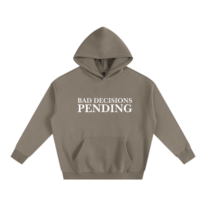 Bad Decisions Pending Hoodie | Funny Festival Hoodie