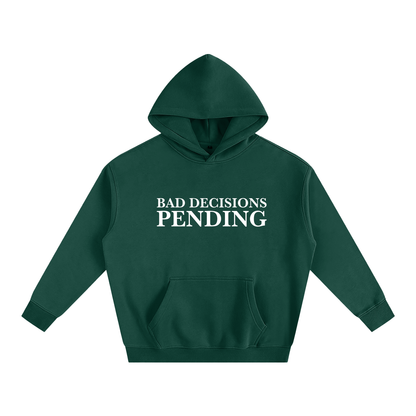 Bad Decisions Pending Hoodie | Funny Festival Hoodie