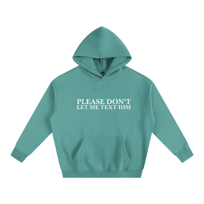 Please Don’t Let Me Text Him Hoodie | Funny Festival Hoodie