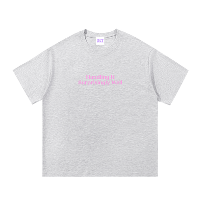 Handling It Surprisingly Well T-Shirt