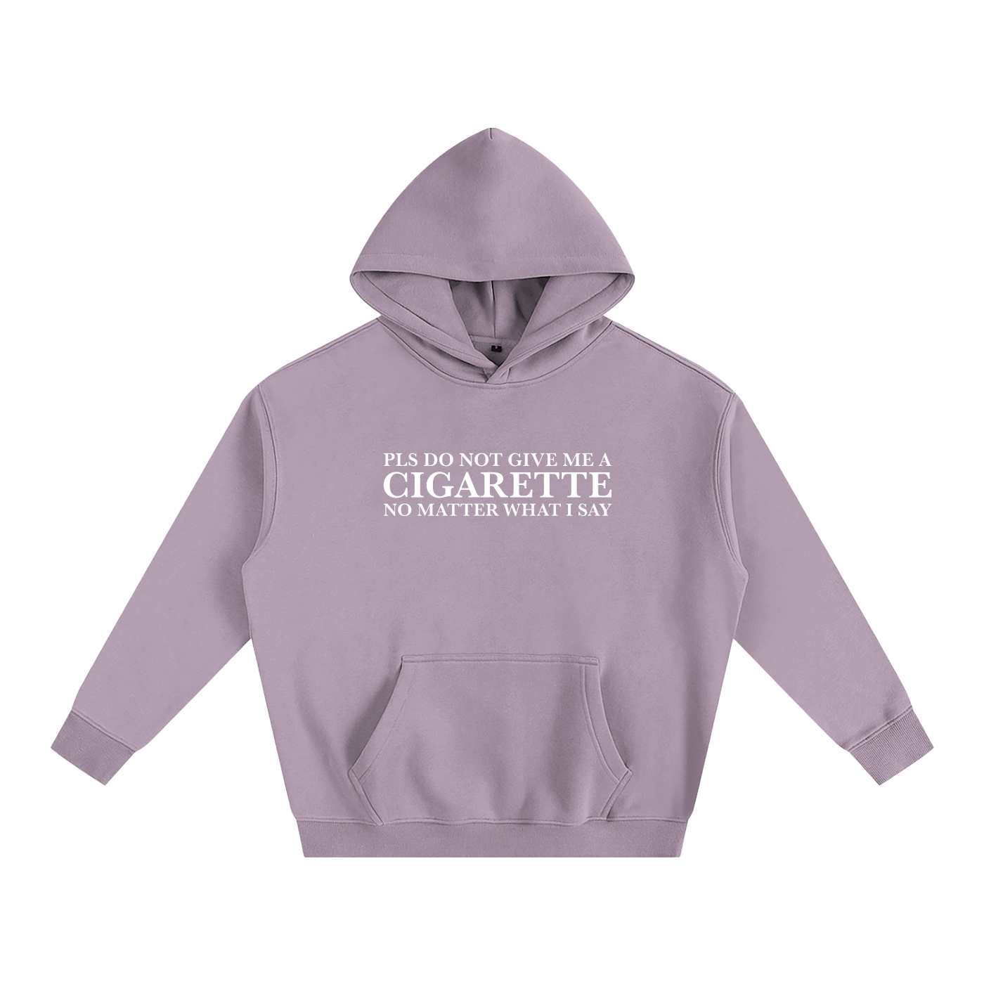 Please Do Not Give Me a Cigarette Hoodie | Funny Festival Hoodie