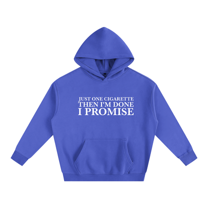 Just One Cigarette Then I’m Done I Promise Hoodie | Funny Festival Hoodie