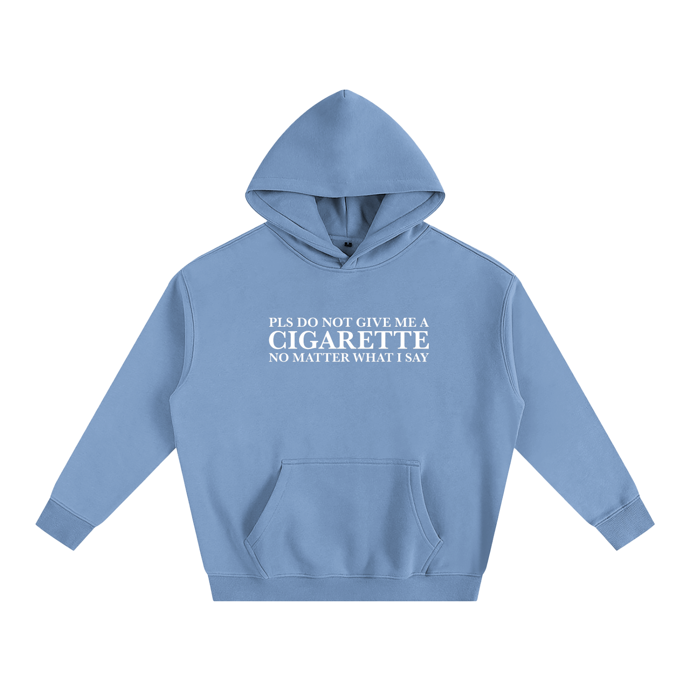 Please Do Not Give Me a Cigarette Hoodie | Funny Festival Hoodie