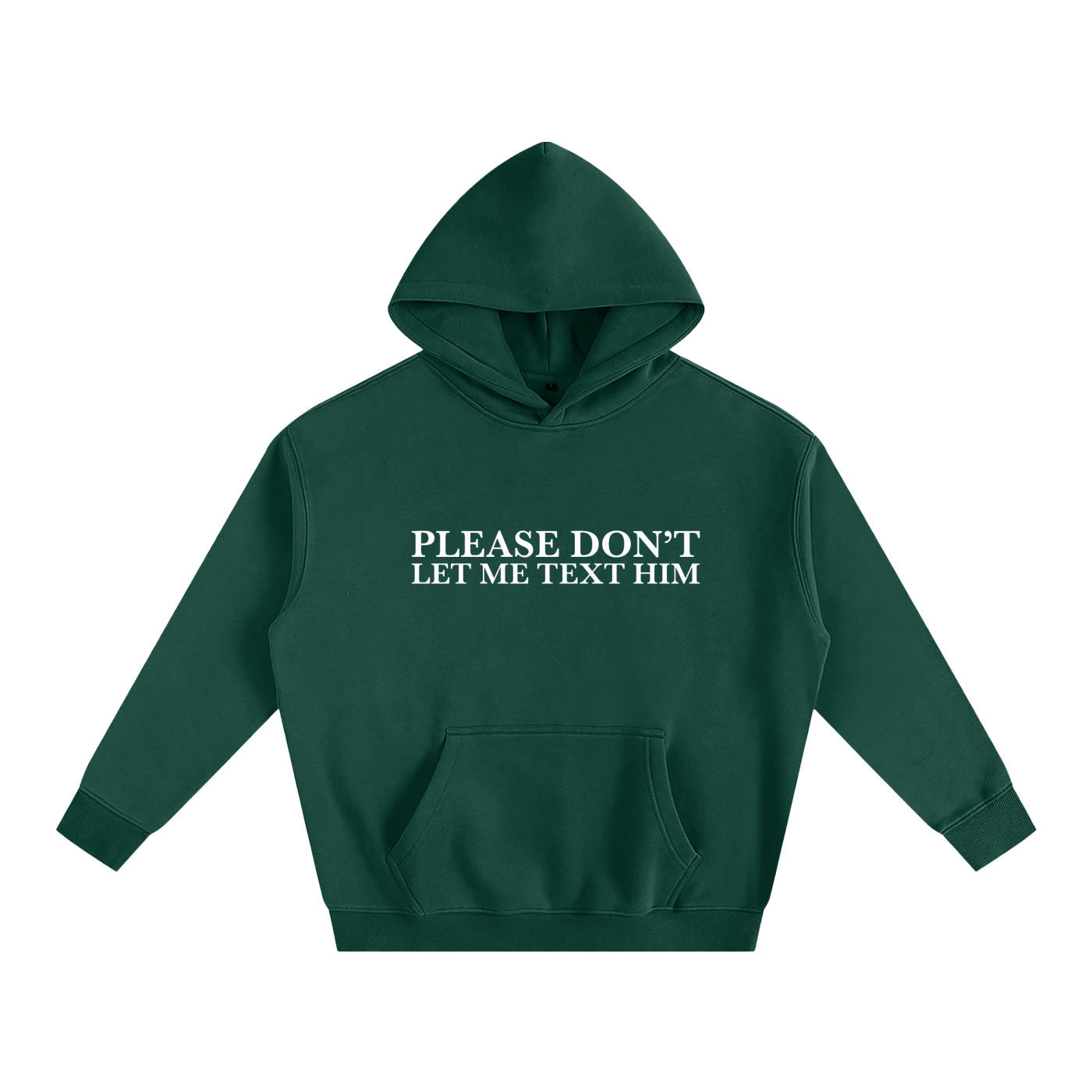Please Don’t Let Me Text Him Hoodie | Funny Festival Hoodie