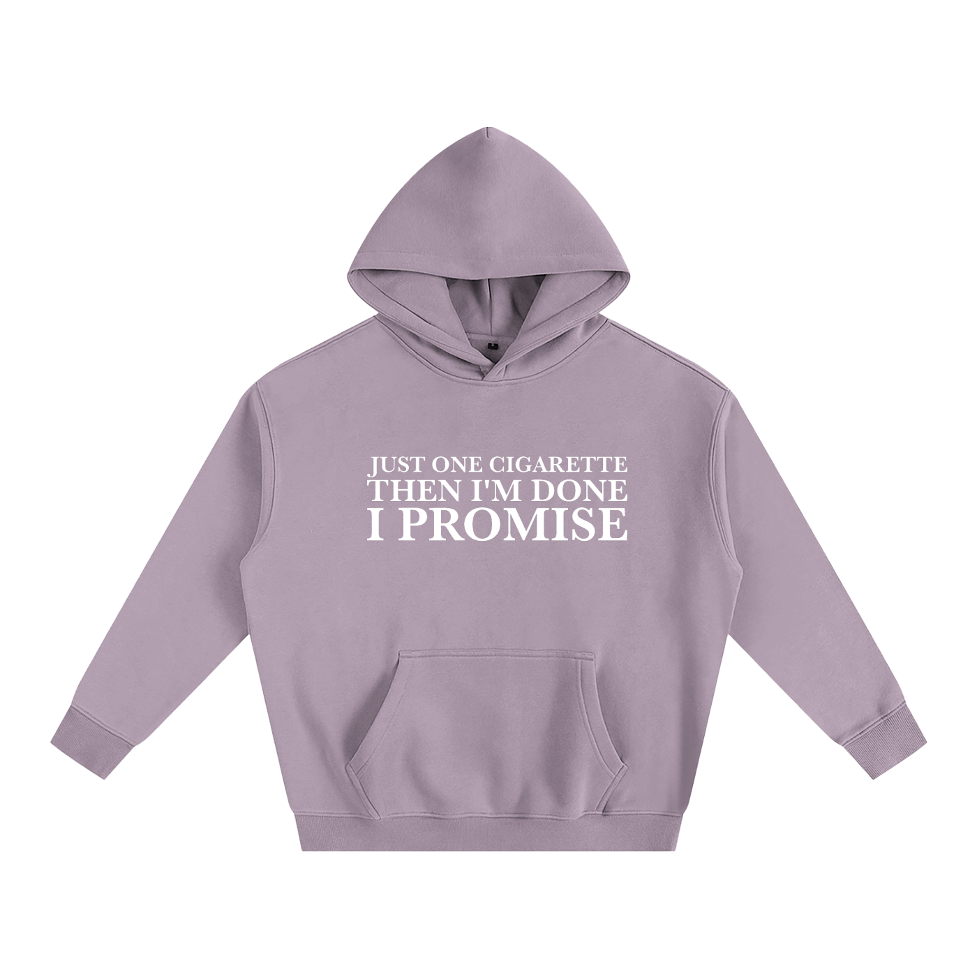 Just One Cigarette Then I’m Done I Promise Hoodie | Funny Festival Hoodie