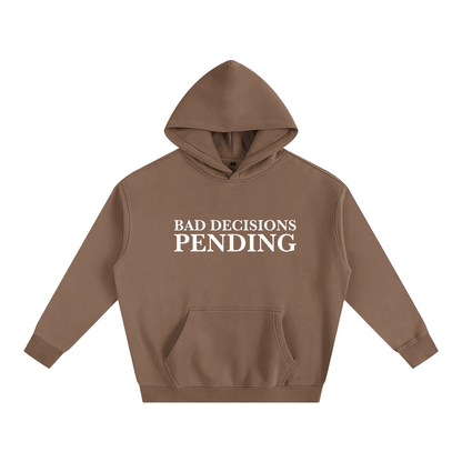 Bad Decisions Pending Hoodie | Funny Festival Hoodie