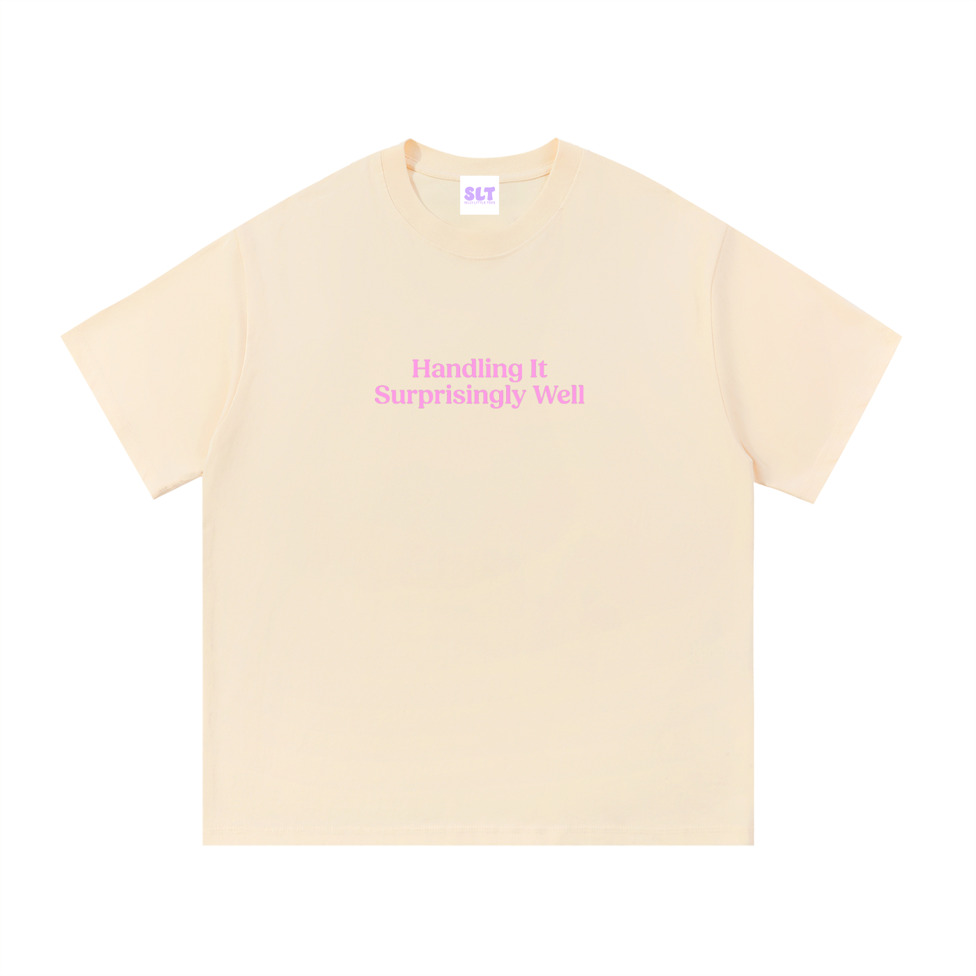 Handling It Surprisingly Well T-Shirt