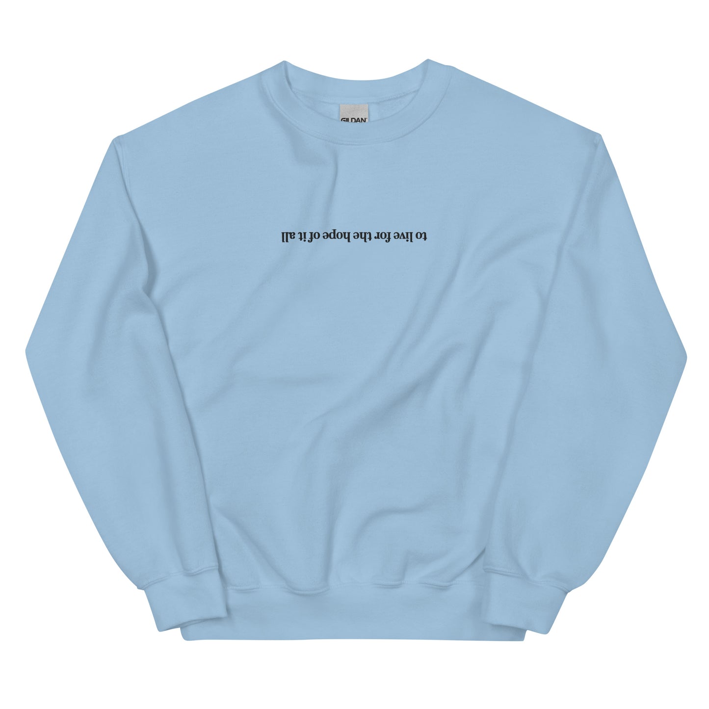 To Live For The Hope Of It All Embroidered Crewneck Sweatshirt