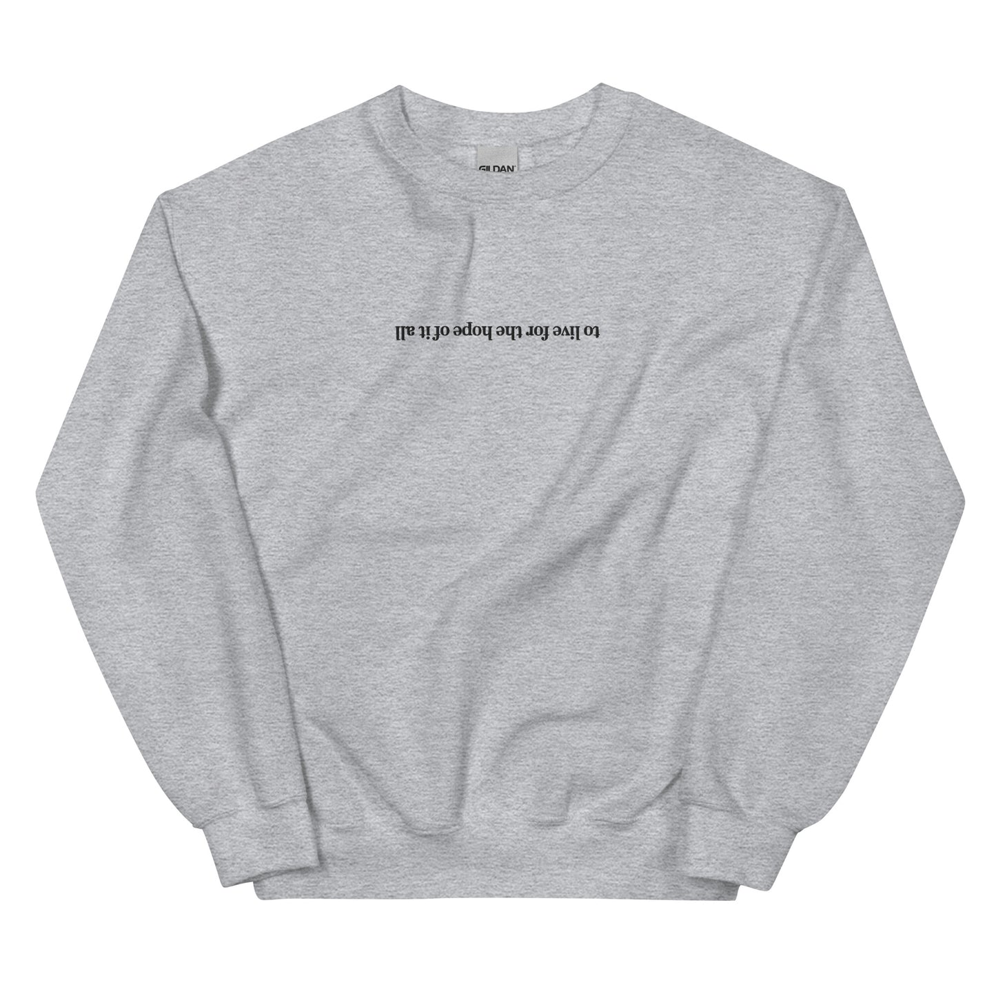To Live For The Hope Of It All Embroidered Crewneck Sweatshirt