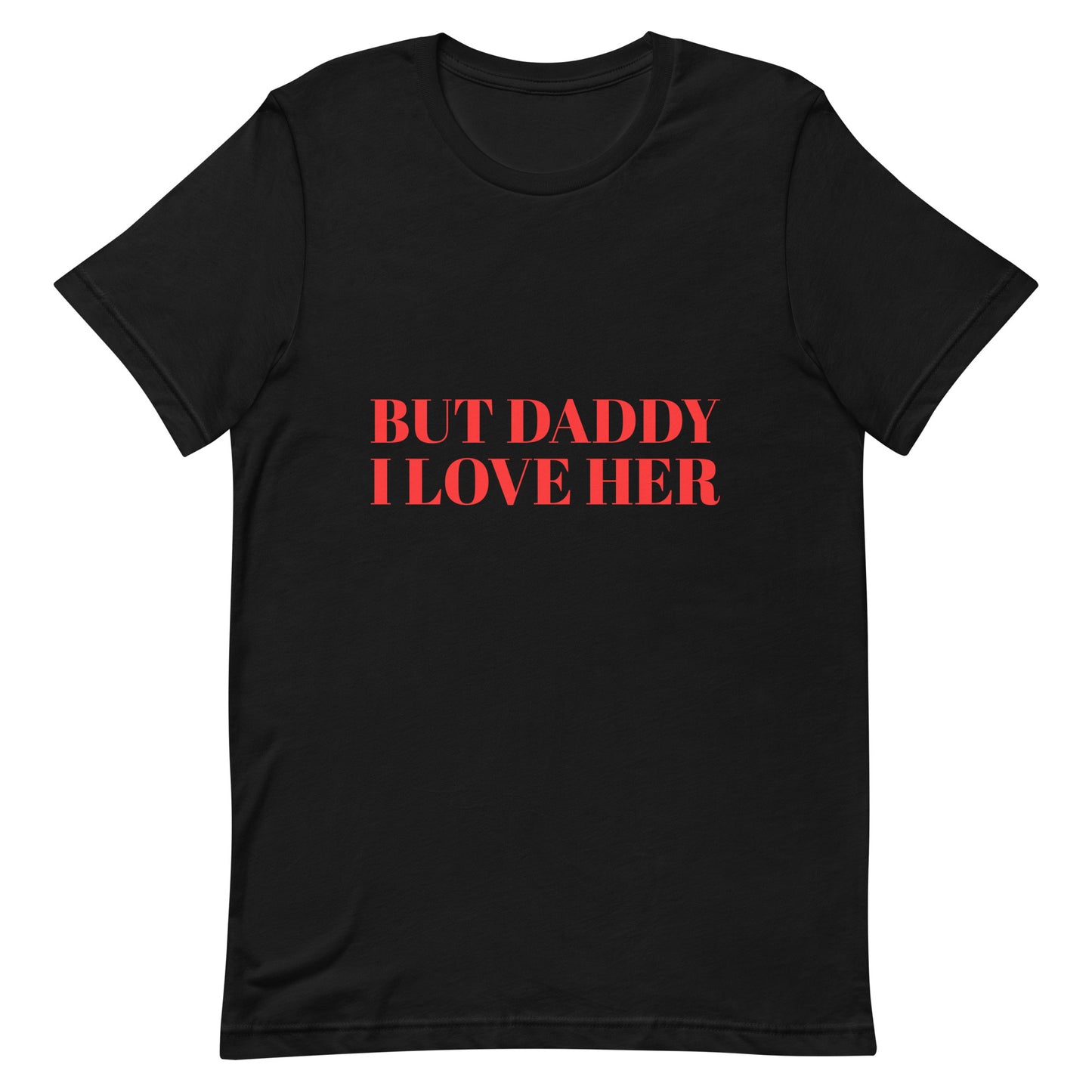 But Daddy I Love Her T-Shirt