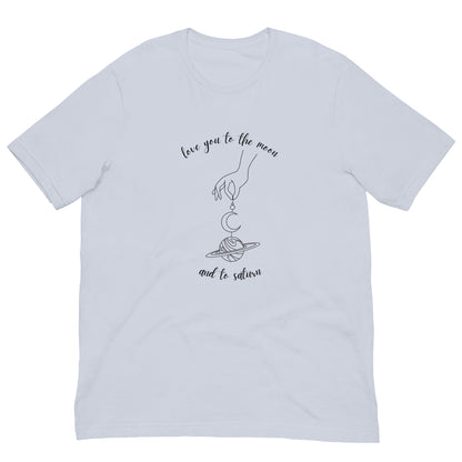 Love You To The Moon and To Saturn T-Shirt