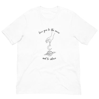 Love You To The Moon and To Saturn T-Shirt