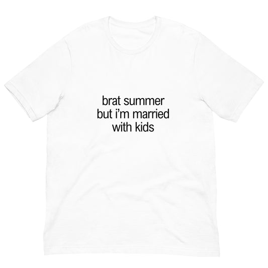 Brat Summer But I'm Married With Kids T-Shirt